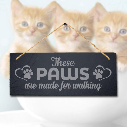 These Paws Are Made For Walking Laser Engraved Hanging Slate Pet Plaque Sign