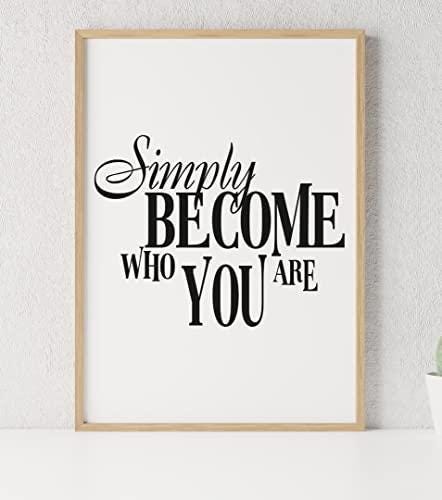 Simple Become Who You Are Inspirational Positive Quote Poster Print Wall
