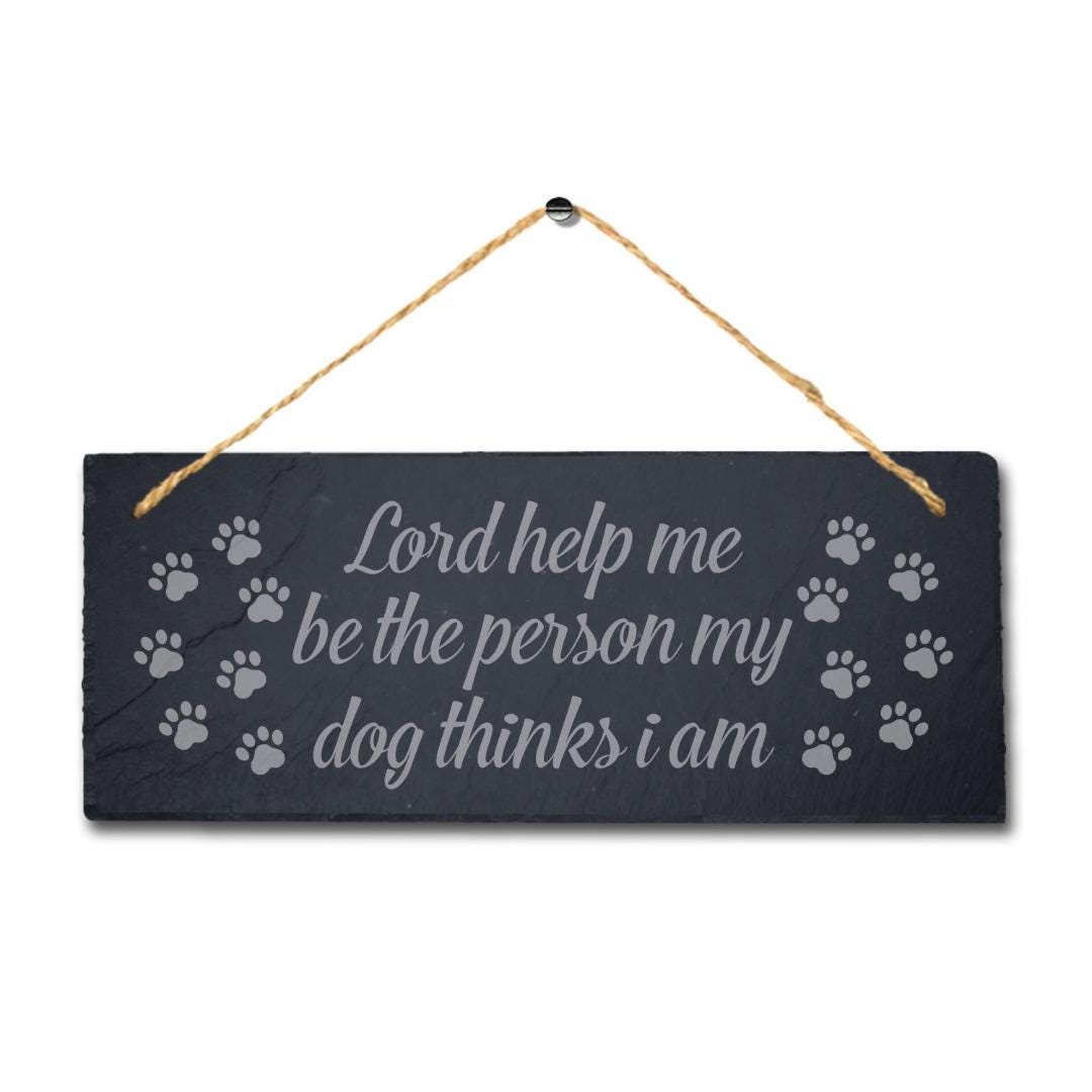 Lord Help Me Engraved Hanging Slate Kennels Pup Puppy Funny Gift Home Wall Sign