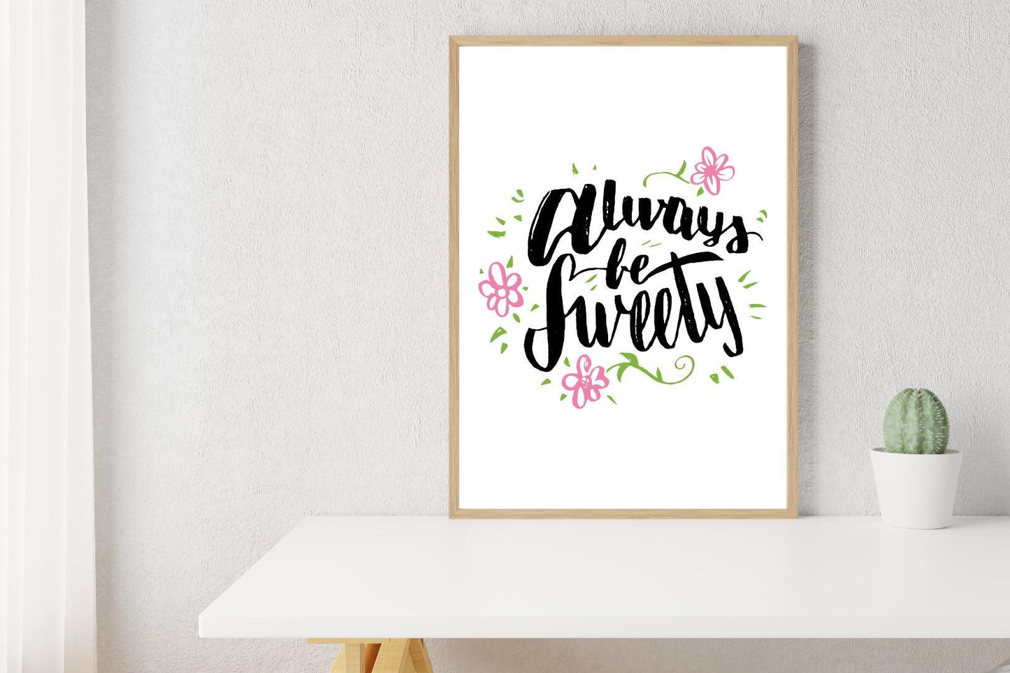 Always Be Sweety Motivational Inspirational Love Positive Quote Poster Wall