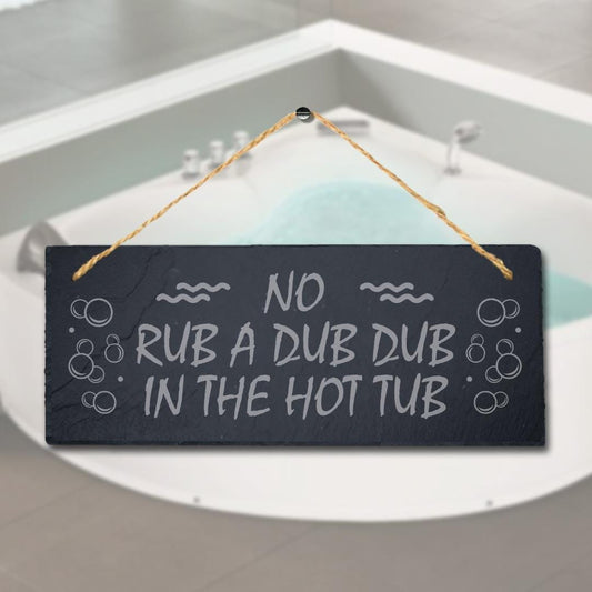 Laser Engraved Slate Hot Tub Sign: 'No Rub a Dub Dub'