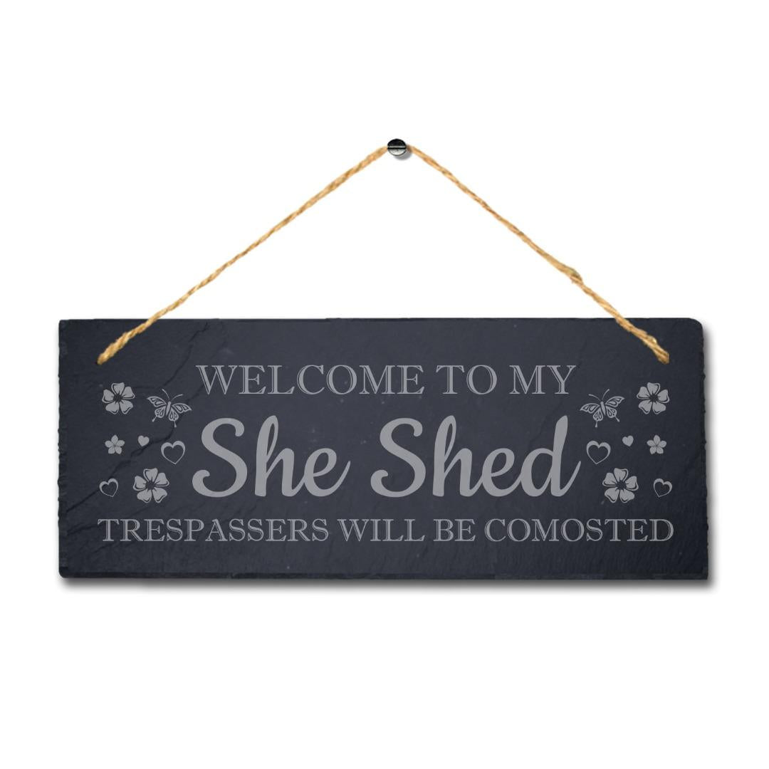 Welcome To My She Shed Trespassers Laser Engraved Hanging Slate Shed Plaque Sign