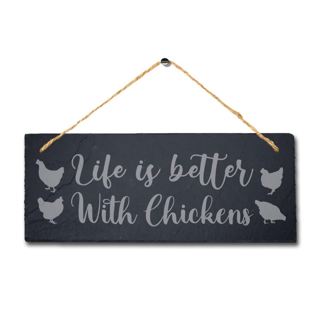 Life Is Better With Chickens Engraved Hanging Slate Chick Chicken Plaque Sign