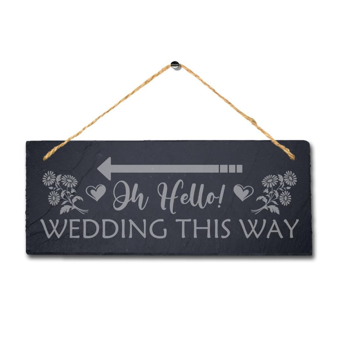 Oh Hello Wedding Left Way Laser Engraved Hanging Slate Party Venue Plaque Sign