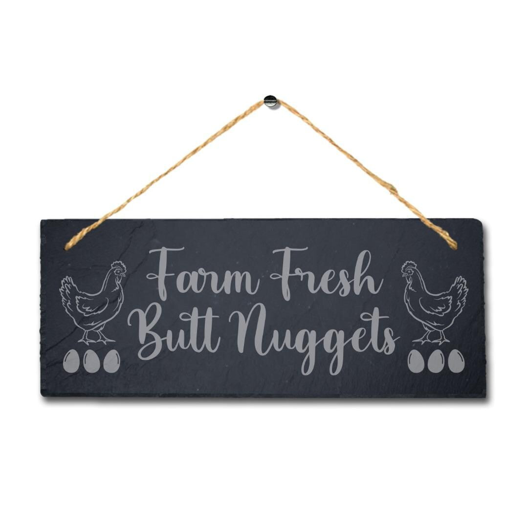 Farm Fresh Butt Nuggets Laser Engraved Hanging Slate Chick Chicken Plaque Sign