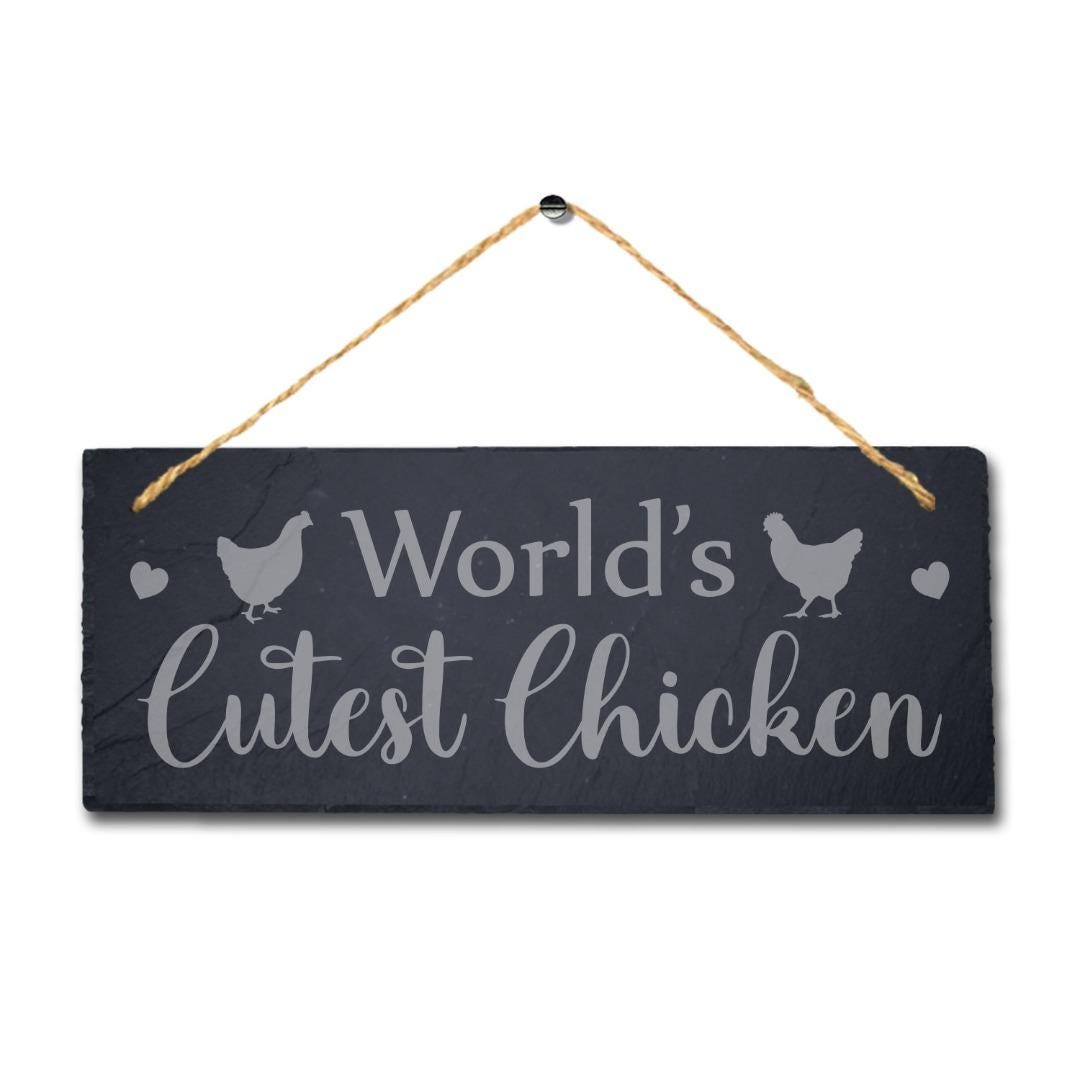 Worlds Cutest Chicken Laser Engraved Hanging Slate Hen Cock Chicken Plaque Sign