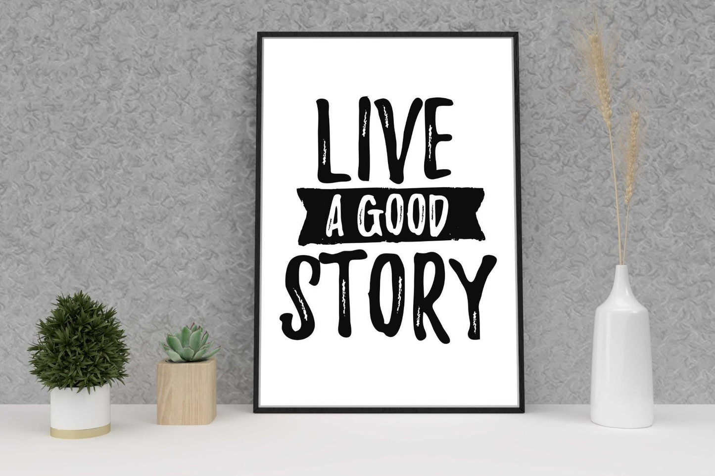 Live A Good Story Inspirational Positive Quote Picture Poster Print Wall
