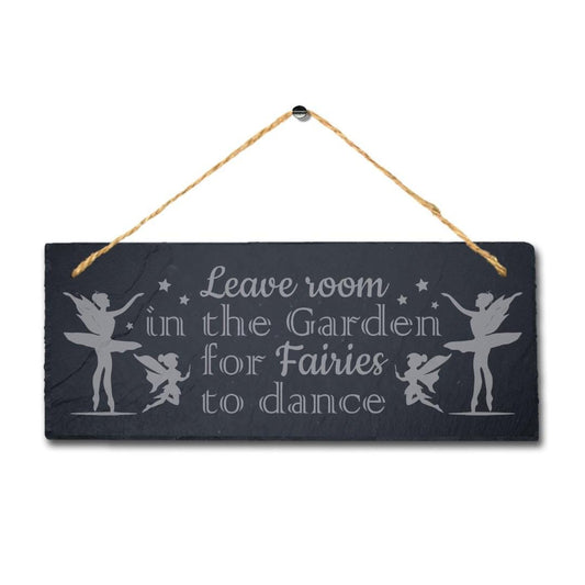 Leave Room In Garden For Fairies Dance Engraved Hanging Slate Garden Plaque Sign