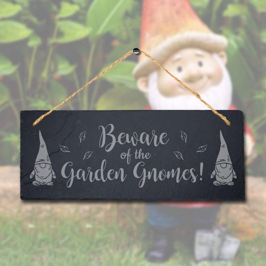 Beware Of The Garden Gnomes Laser Engraved Hanging Slate Garden Plaque Sign