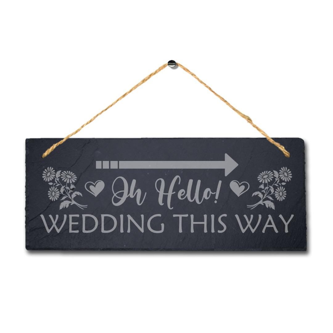 Oh Hello Wedding Right Way Laser Engraved Hanging Slate Party Venue Plaque Sign