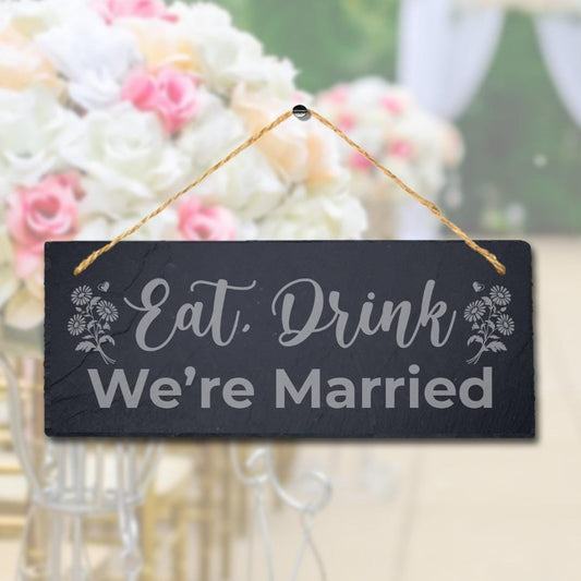Eat Drink We Are Married Laser Engraved Hanging Slate Wedding Party Plaque Sign
