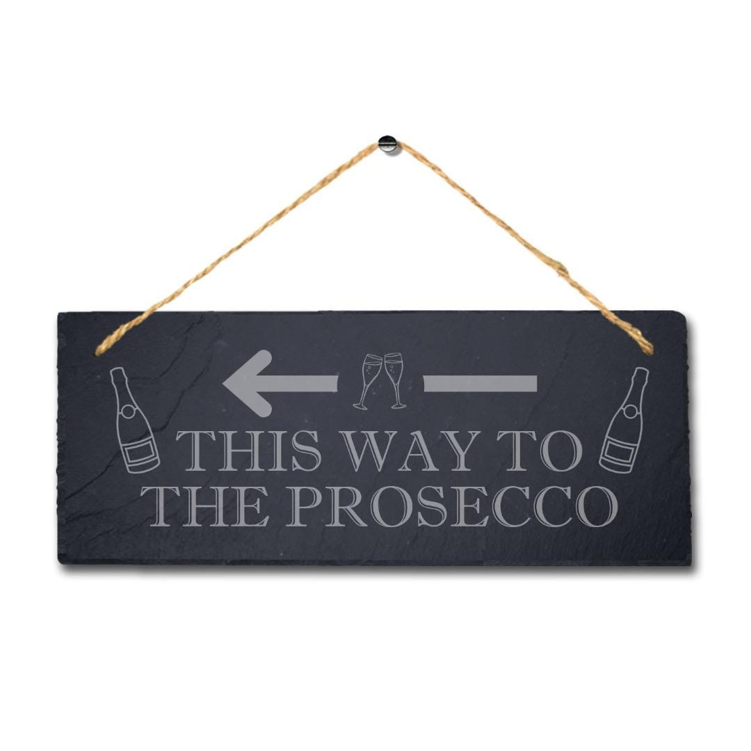 This Way To The Prosecco Laser Engraved Hanging Slate Bar Club Pub Plaque Sign