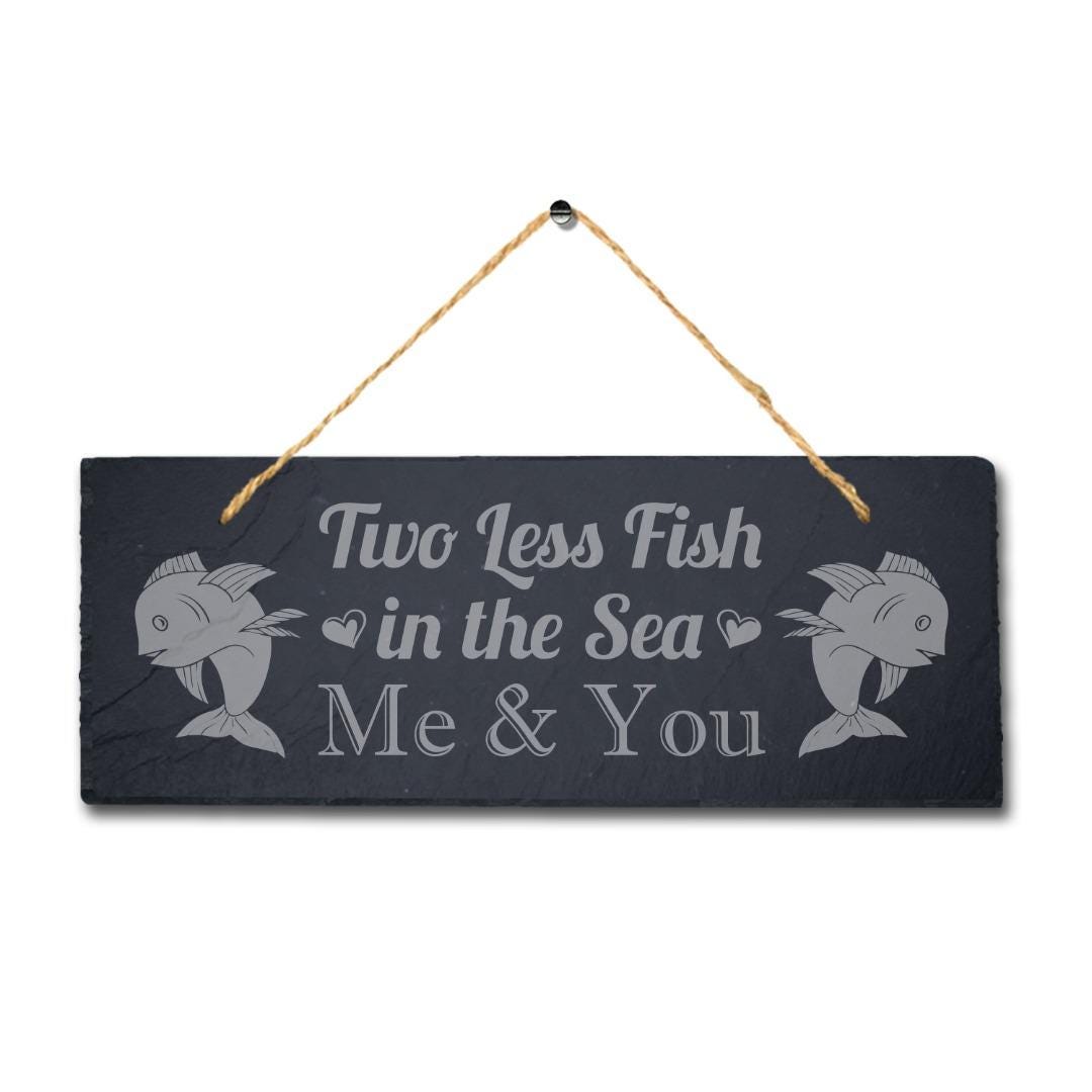 Two Less Fish In Sea Laser Engraved Hanging Slate Sea Lake Ocean Plaque Sign