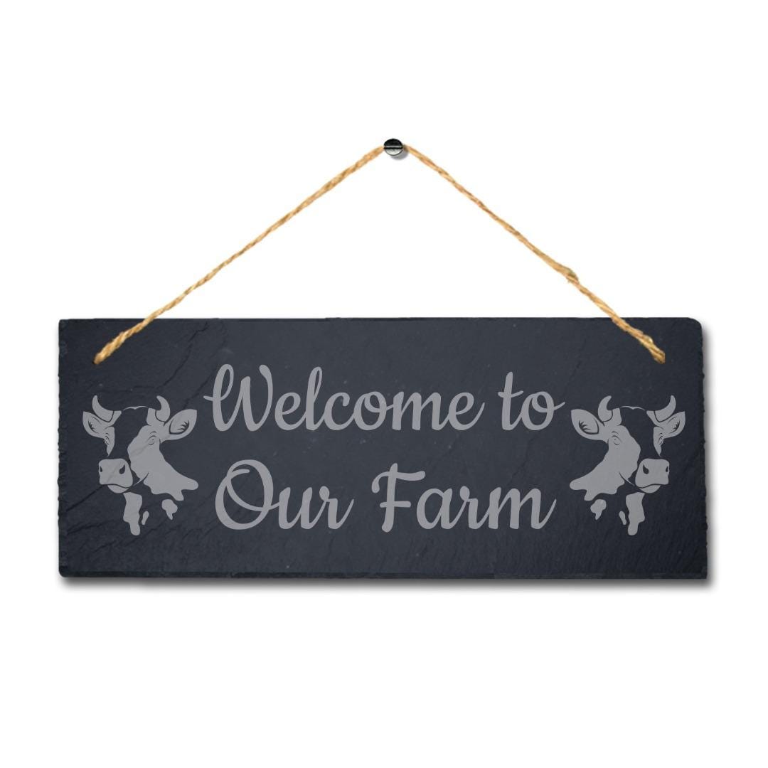 Welcome To Our Farm Laser Engraved Hanging Slate Farmhouse Cattle Plaque Sign