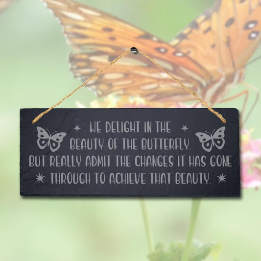 We Delight In The Beauty Of Butterfly Engraved Hanging Slate Garden Plaque Sign