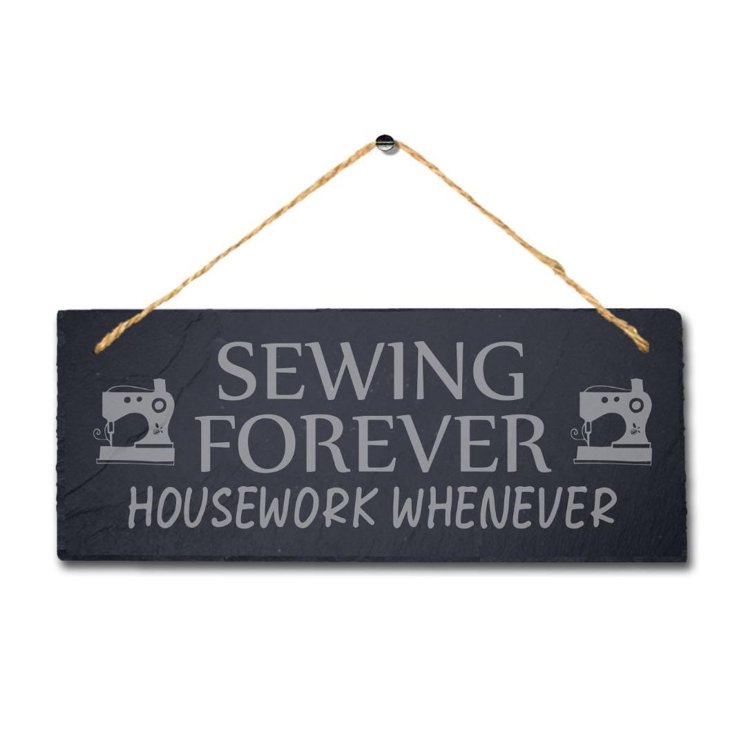 Sewing Forever Housework Whenever Engraved Hanging Slate Tailor Plaque Sign