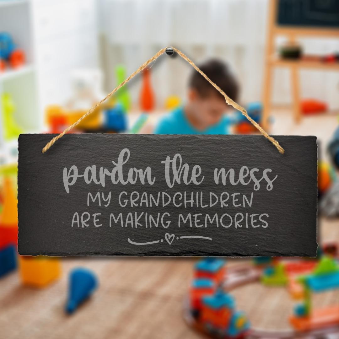 Pardon The Mess Hanging Slate Sign Grandchildren Memories Grandparents Gift Art