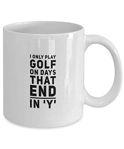 Golf Lovers I Only Play On Days That End In Y | Ceramic Coffee Mug | 11 OZ