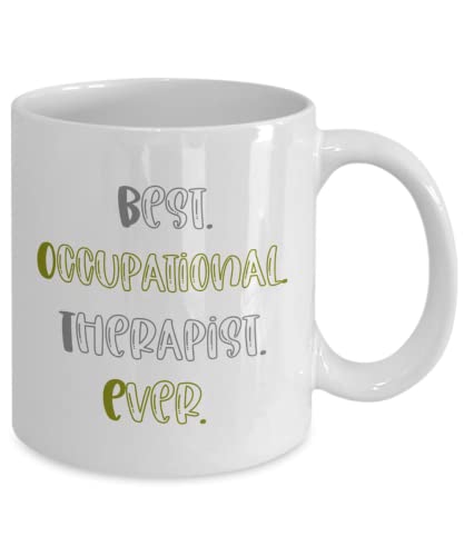 Occupational Therapy Best Therapist Ever Ot | Ceramic Coffee Mug | 11 OZ