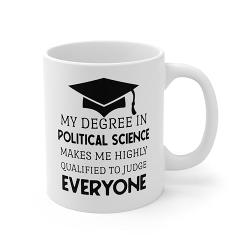 My Degree in Political Science School | Ceramic Coffee Mug | 11 OZ