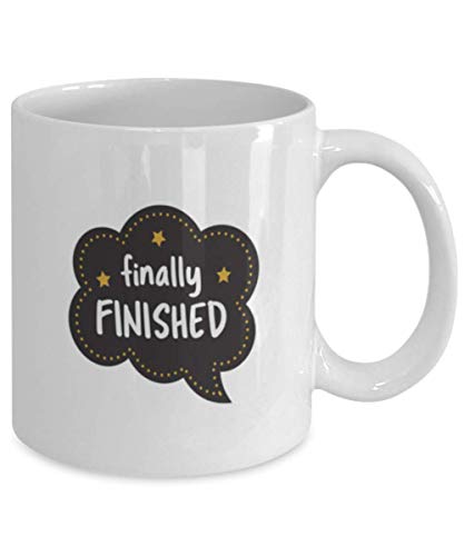 Graduation Finally Finished Funny Gift Funny | Ceramic Coffee Mug | 11 OZ