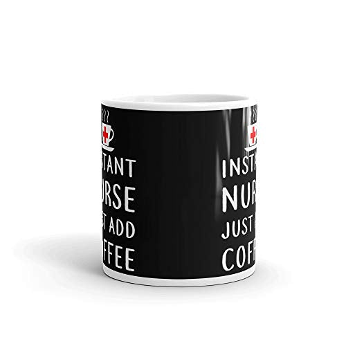 Graduation Instant Nurse Just Add Office Work | Ceramic Coffee Mug | 11 OZ
