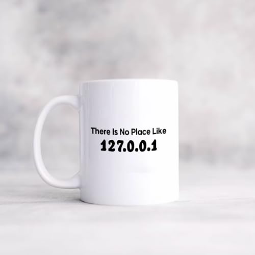 There Is No Place Like 127 0 1 Programmer | Ceramic Coffee Mug | 11 OZ