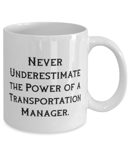 Unique Idea Transportation manager Never | Ceramic Coffee Mug | 11 OZ