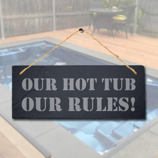 Our Hot Tub Our Rules Laser Engraved Hanging Slate Pool Decor Gift Plaque Sign