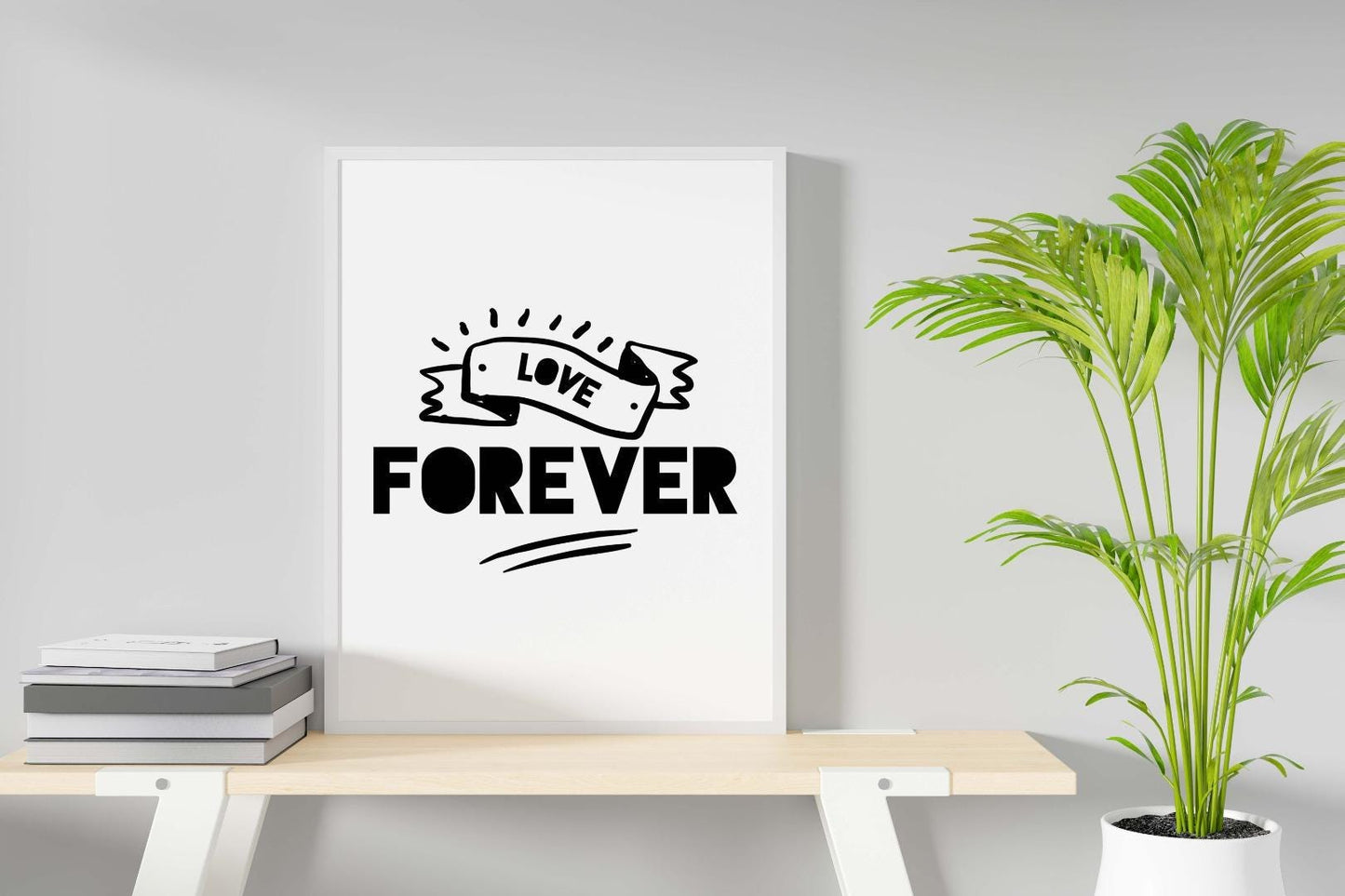 Love Forever Romantic Motivational Inspirational Love Positive Quote Poster Wall