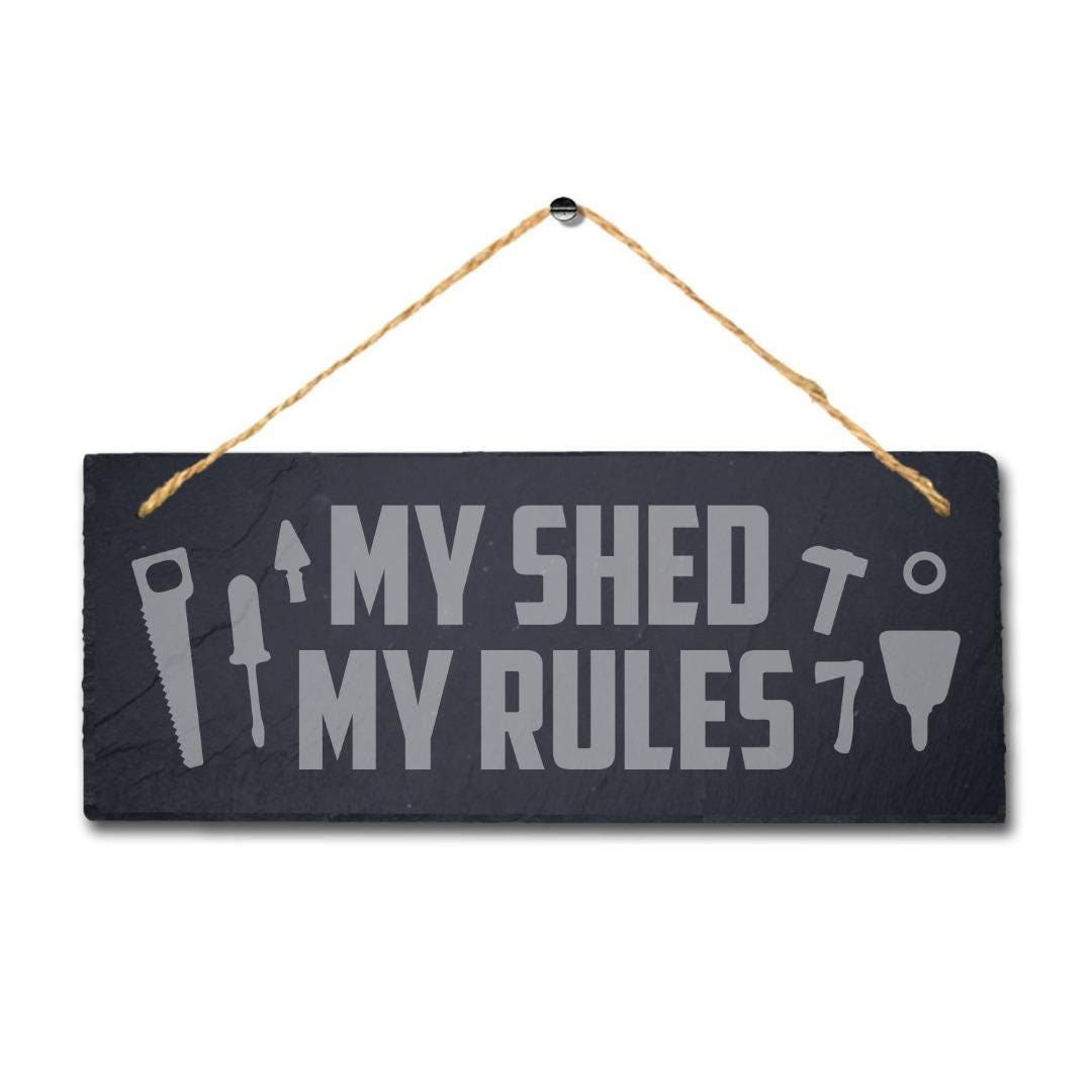 My Shed My Rules Slate Sign - Laser Engraved Garden Decor