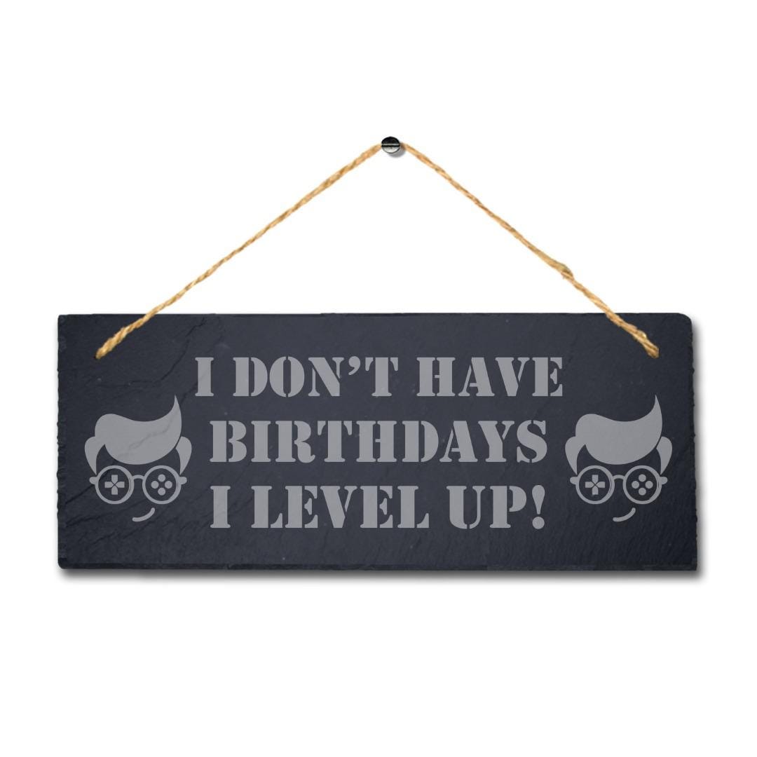 Birthdays Game Level Laser Engraved Hanging Slate Gaming Room Gamer Plaque Sign