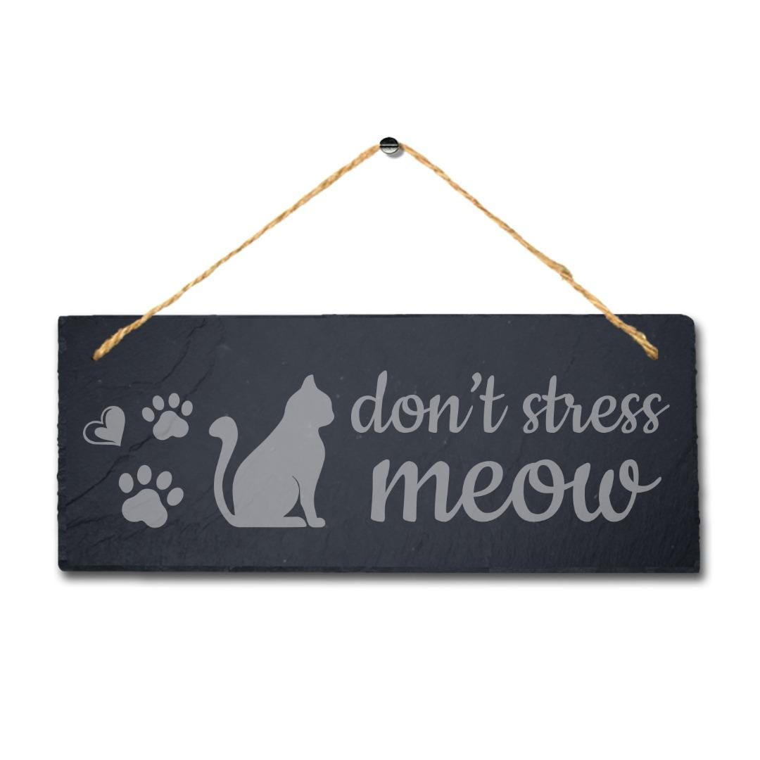 Do Not Stress Meow Laser Engraved Hanging Slate Pet Home Decor Plaque Sign