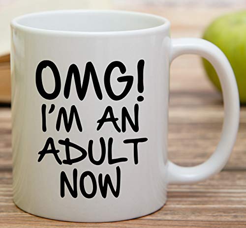 Funny OMG I m an Adult Now Graduation Sarcasm | Ceramic Coffee Mug | 11 OZ