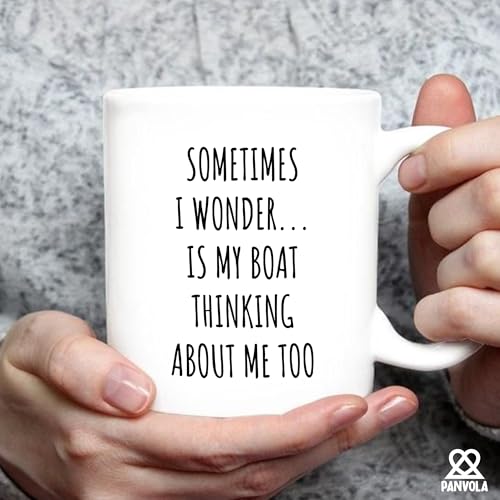 Sometimes I Wonder Is My Boat Thinking About | Ceramic Coffee Mug | 11 OZ
