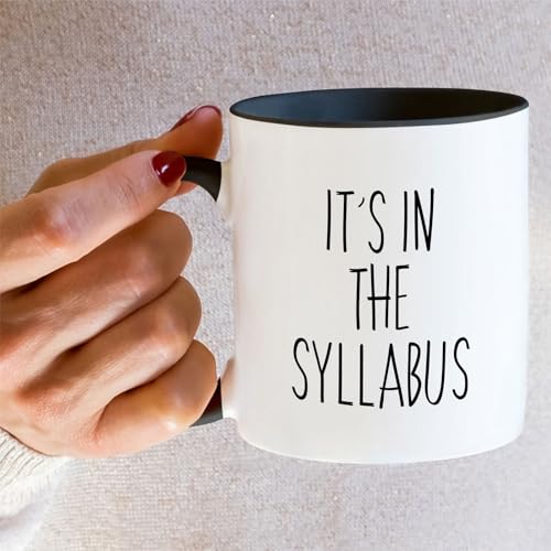 Funny Professor Gift It s In The Syllabus | Ceramic Coffee Mug | 11 OZ