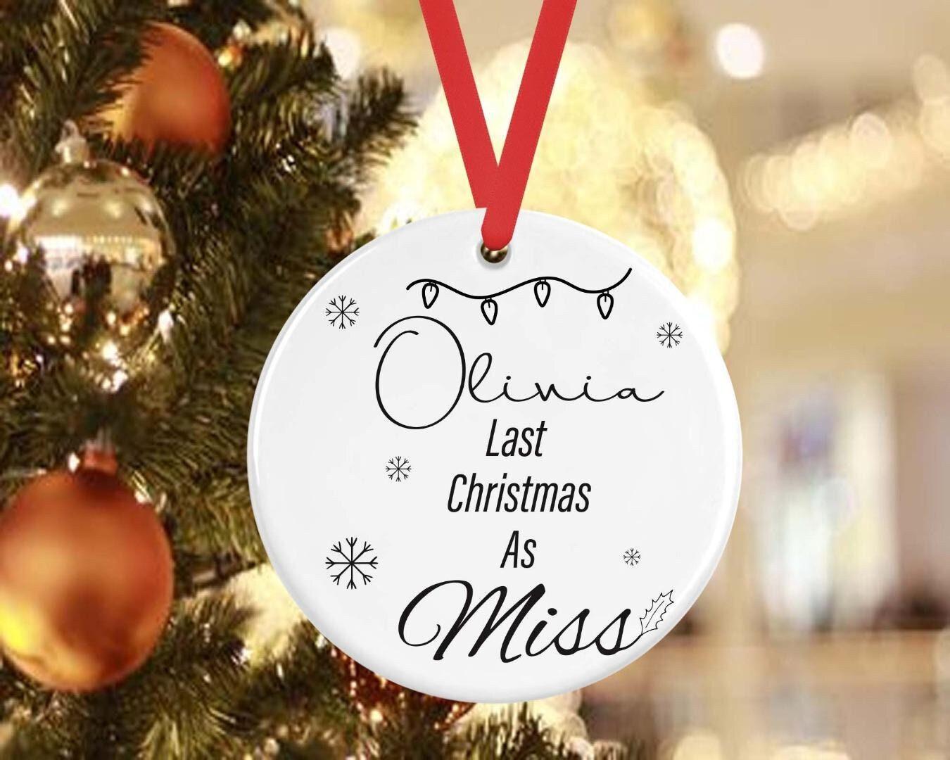 Personalised Last Christmas As Miss Bauble Ceramic Ornament Xmas Engagement Gift