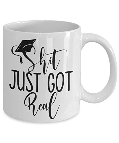 Graduation Shit Just Got Real Graduate Gift | Ceramic Coffee Mug | 11 OZ