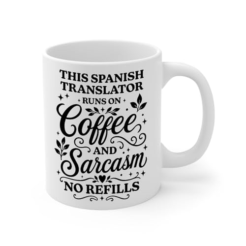 This Spanish Translator Runs on and Sarcasm | Ceramic Coffee Mug | 11 OZ