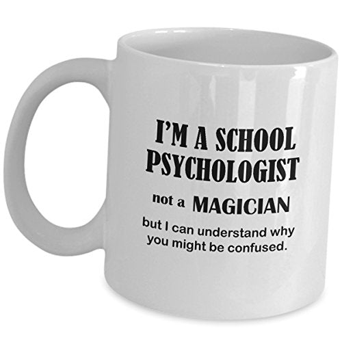 Im A School Psychologist Not Magician Funny | Ceramic Coffee Mug | 11 OZ