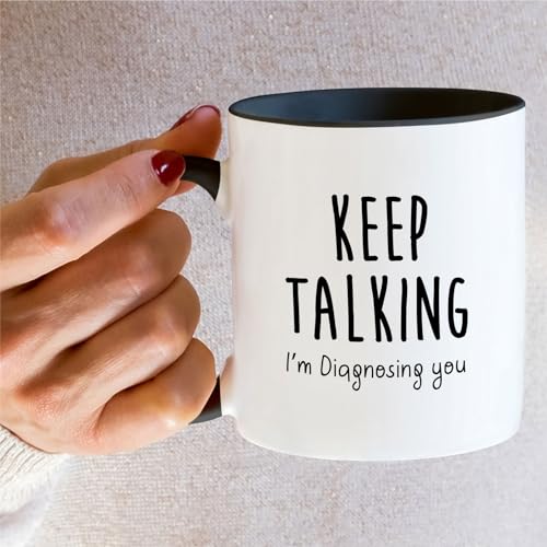 Funny Keep Talking I m Diagnosing You Funny | Ceramic Coffee Mug | 11 OZ
