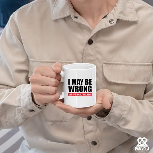 I Maybe Wrong But It s Highly Unlikely | Ceramic Coffee Mug | 11 OZ