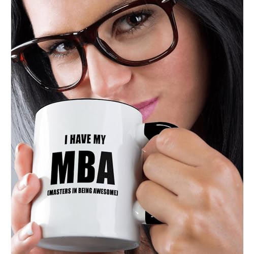 I HAVE MY MBA MASTERS IN BEING AWESOME | Ceramic Coffee Mug | 11 OZ