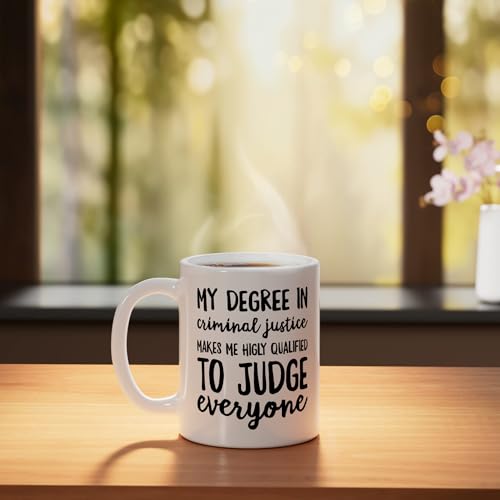 My Degree In Criminal Justice To Judge | Ceramic Coffee Mug | 11 OZ