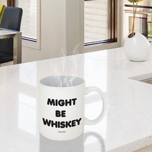Funny Guy Might Be Whiskey Ideal for Women and | Ceramic Coffee Mug | 11 OZ