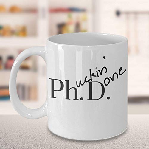 PhD Graduation Gifts Humorous Humor Done | Ceramic Coffee Mug | 11 OZ
