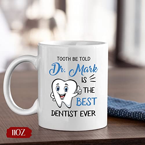 for Dentist Custom Tooth Be Told Is The | Customised Coffee Mug | 11 OZ