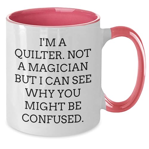 Funny Quilter Gifts I m A Not Magician But Can | Ceramic Coffee Mug | 11 OZ