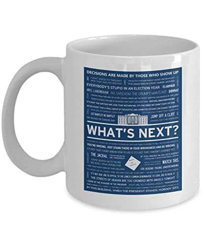 Whats Next the West Wing Quote Present-funny | Ceramic Coffee Mug | 11 OZ