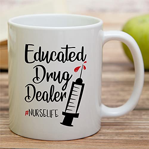 Funny Educated Drug Dealer Nurse Nurselife | Ceramic Coffee Mug | 11 OZ